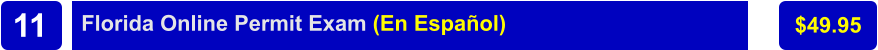 Florida Online Permit Exam (En Español) $49.95 11